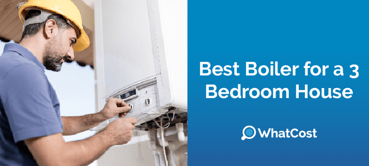 Best Boiler for a 3 bedroom House