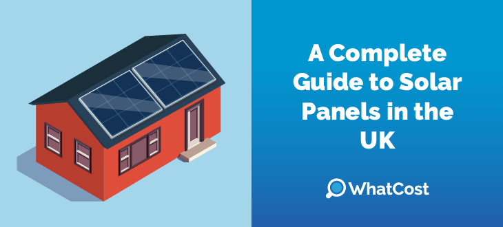 A Complete Guide to Solar Panels in the UK