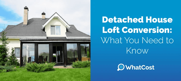 Detached House Loft Conversion: What You Need to Know