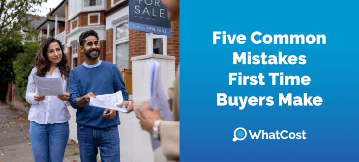 Five Common Mistakes First-Time Buyers Make