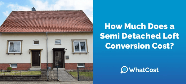 How Much Does a Semi Detached Loft Conversion Cost