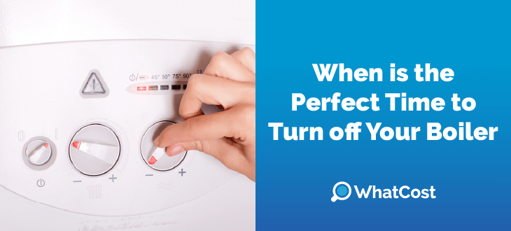 When Is the Perfect Time to Turn Off Your Boiler?