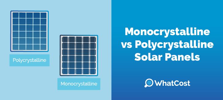 Monocrystalline vs Polycrystalline